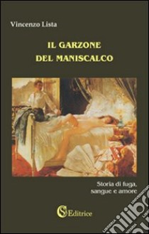 Il garzone del maniscalco libro di Lista Vincenzo