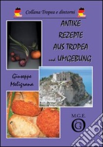 Antike Rezepte aus Tropea und Umgebung libro di Meligrana Giuseppe