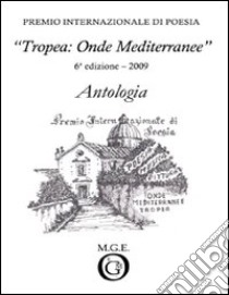 Antologia «Tropea: onde mediterranee 2009» libro di De Luca P. (cur.)