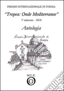 Antologia «Tropea: Onde Mediterranee» 2010 libro di De Luca P. (cur.)