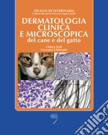 Dermatologia clinica e microscopica del cane e del gatto libro di Noli Chiara; Ghibaudo Giovanni