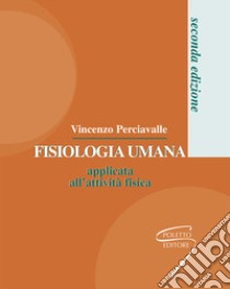 Fisiologia umana applicata all'attività fisica libro di Perciavalle Vincenzo