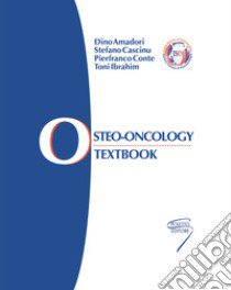 Osteo-oncology. Textbook libro di Amadori Dino; Cascinu Stefano; Conte Pierfranco