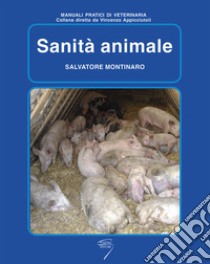 Sanità animale libro di Montinaro Salvatore
