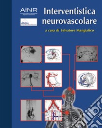 Interventistica neurovascolare libro di Mangiafico S. (cur.)