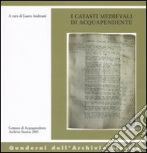 I catasti medievali di Acquapendente libro di Andreani L. (cur.)
