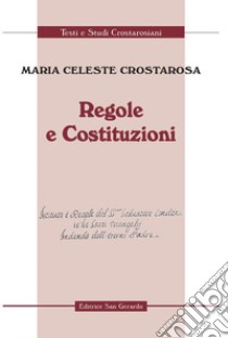 Regole e Costituzioni libro di Crostarosa Maria Celeste