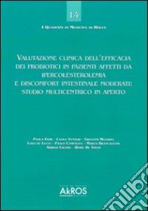 Valutazione clinica dell'efficacia dei probiotici in pazienti affetti da ipercolesterolemia e discomfort intestinale moderati: studio multicentrico in aperto libro