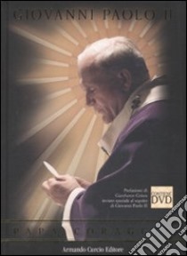 Giovanni Paolo II. Papa coraggio. Con DVD libro