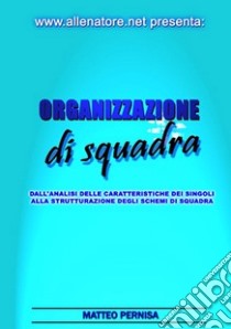 Organizzazione di squadra libro di Pernisa Matteo