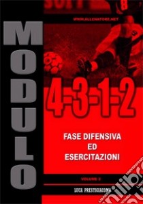 4-3-1-2 Fase difensiva ed esercitazioni libro di Prestigiacomo Luca