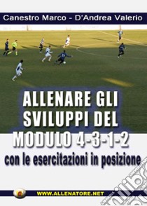 Allenare gli sviluppi del modulo 4-3-1-2 con le esercitazioni in posizione libro di Canestro Marco; D'Andrea Valerio