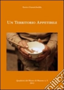 Un territorio appetibile libro di Giannichedda Enrico