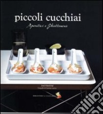 Piccoli cucchiai. Ediz. a colori libro di Maréchal José