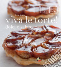 Viva le torte! Dolci e salate libro di Knam Ernst