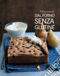 Deliziosamente dal forno senza glutine. Ediz. a colori libro di Vickery Phil