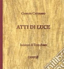 Atti di luce libro di Aime Tino; Cattaneo Giorgio