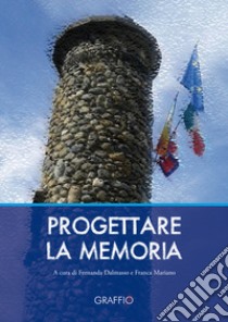 Progettare la memoria libro di Dalmasso F. (cur.); Mariano F. (cur.)