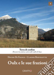 Oulx e le sue frazioni libro di De Franco Davide; Bertolotto Claudio