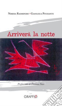 Arriverà la notte libro di Raimondo Norma; Pitzianti Gianluca