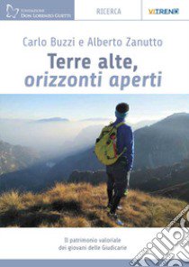 Terre alte, orizzonti aperti. Il patrimonio valoriale dei giovani delle Giudicarie libro di Buzzi Carlo; Zanutto Alberto