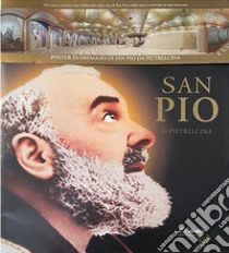 San Pio da Pietralcina. Con poster. Ediz. illustrata libro di Palermo Tommaso; Perrotti D. (cur.)