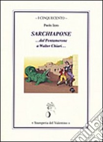 Sarchiapone... al Pentamerone a Walter Chiari... libro di Izzo Paolo