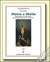 Pietra e Stella. Napoli tra spiritismo e filosofia libro di Cundari Ugo