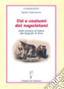 Usi e costumi dei napoletani. Dalle incisioni di Fabris alle litografie di Dura. Ediz. illustrata libro di Castronuovo Sandro