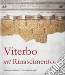 Viterbo nel Rinascimento libro di Valtieri Simonetta; Bentivoglio Enzo