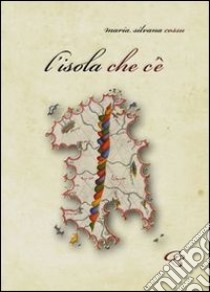 L'isola che c'è libro di Cossu Maria Silvana