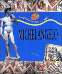 Michelangelo libro di Merlo Claudio