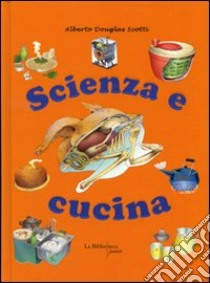 Scienza e cucina libro di Douglas Scotti Alberto