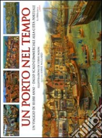 Un porto nel tempo-Una strada nel tempo libro di Millard Anne - Noon Steve