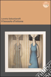 Il bossolo d'ottone libro di Sebastianelli Loretta