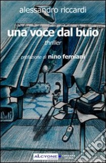 Una voce dal buio libro di Riccardi Alessandro