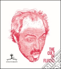 The cult of fluxus libro di Orrico Ernesto
