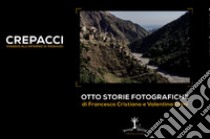 Crepacci. Viaggio all'interno di Roghudi. Otto storie fotografiche. Ediz. illustrata libro di Cristiano Francesco; Dieni Valentina