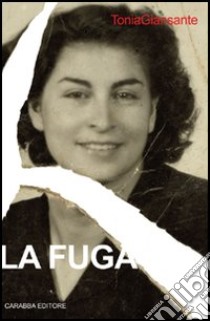 La fuga libro di Giansante Tonia