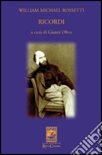 Ricordi libro di Rossetti William M.; Oliva G. (cur.)