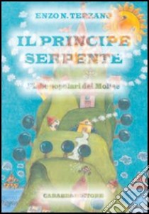 Il principe serpente. Fiabe popolari del Molise libro di Terzano Enzo N.