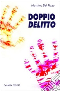 Doppio delitto libro di Del Pizzo Massimo