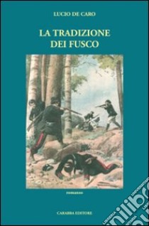 La tradizione dei Fusco libro di De Caro Lucio