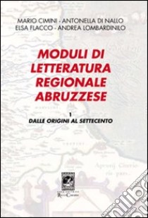 Moduli di letteratura regionale abruzzese. Vol. 1 libro