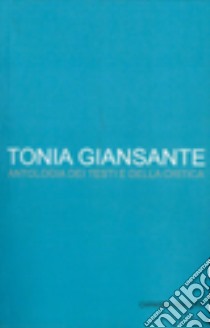 Tonia Giansante. Antologia libro di Rosato Giuseppe