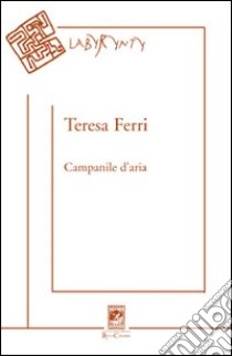 Campanile d'aria libro di Ferri Teresa