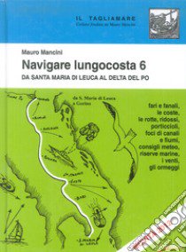 Navigare lungocosta. Vol. 6 libro di Mancini Mauro