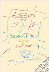 Autoritratto con Sicilia. Ediz. italiana e inglese libro di Tuten Frederic; Paladino Mimmo