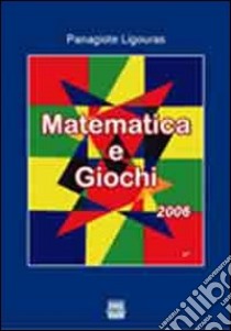 Matematica e giochi. Con CD-ROM libro di Ligouras Panagiote