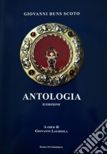 Antologia libro di Duns Scoto Giovanni; Lauriola G. (cur.)